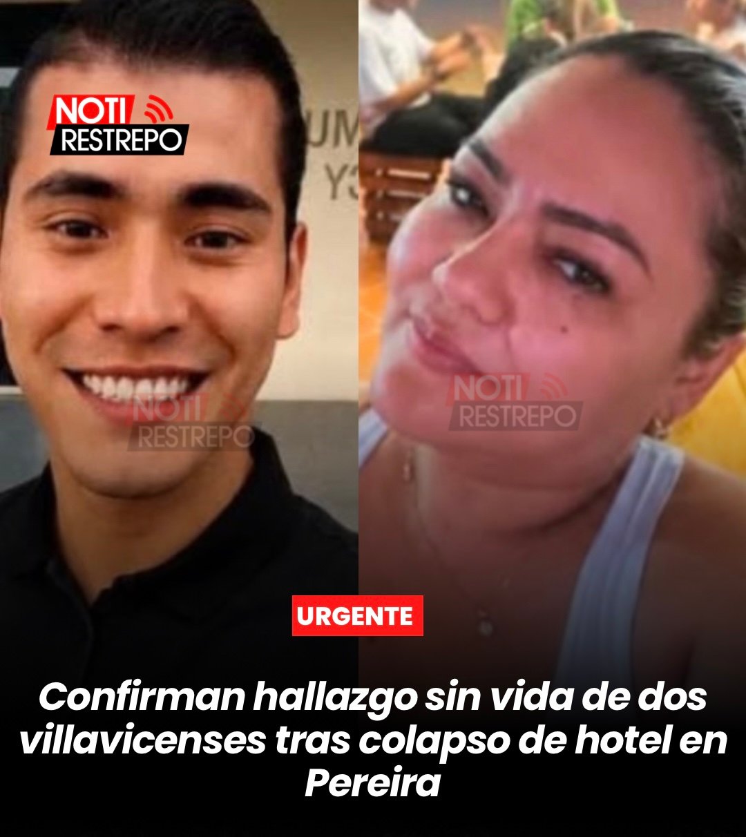 Confirman hallazgo sin vida de dos villavicenses tras colapso de hotel en Pereira